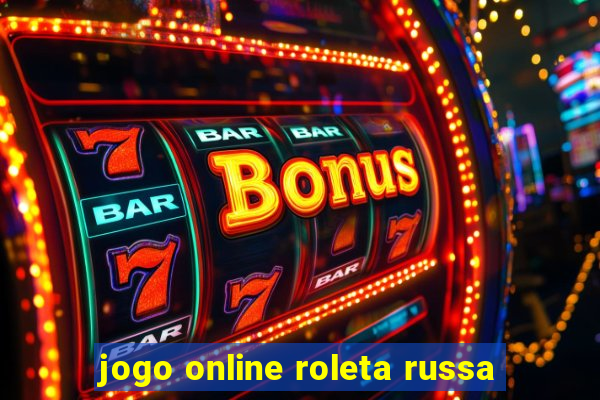 jogo online roleta russa